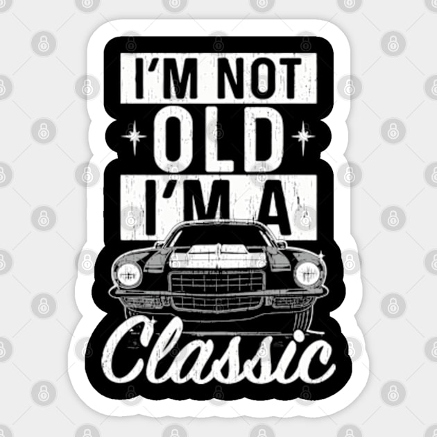 I'm Not Old I'm a Classic Sticker by Shopinno Shirts